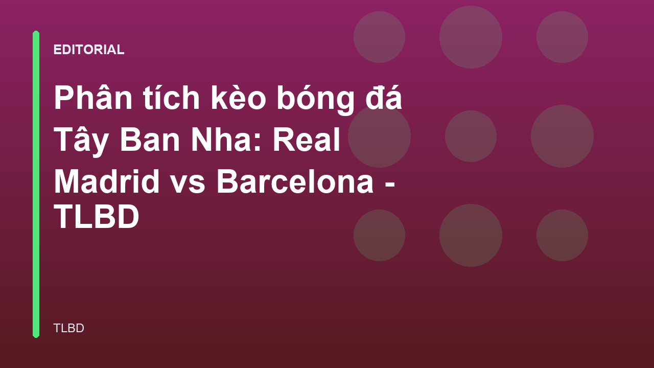 Trận đấu siêu kinh điển Real Madrid vs Barcelona